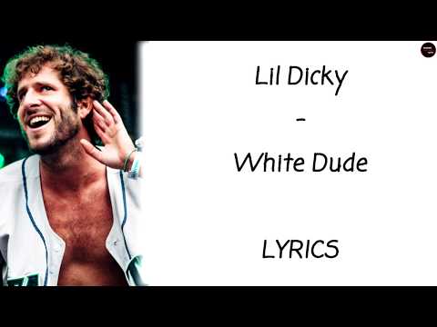 Lil Dicky - White Dude Lyrics