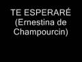 videos de TE ESPERARÉ (Ernestina de Champourcin) .wmv