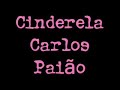 Carlos Paião - Cinderela (som apenas)