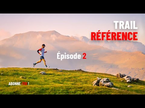 TRAIL RÉFÉRENCE Épisode 2