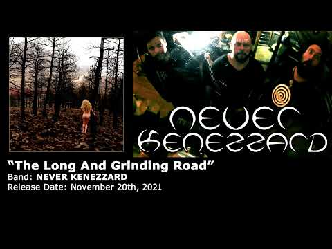 NEVER KENEZZARD - The Long And Grinding Road (2021)