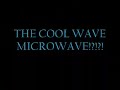 Cool Wave Microwave