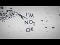 Not Ok (with Chelsea Cutler)