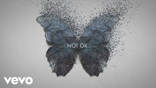Kygo & Chelsea Cutler - Not Ok tekst piosenki