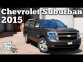 2015 Chevrolet Suburban (Unlocked) Final для GTA 5 видео 2