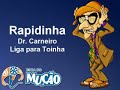 Mucao.com.br - Rapidinha - Dr. Carneiro liga para Toinha