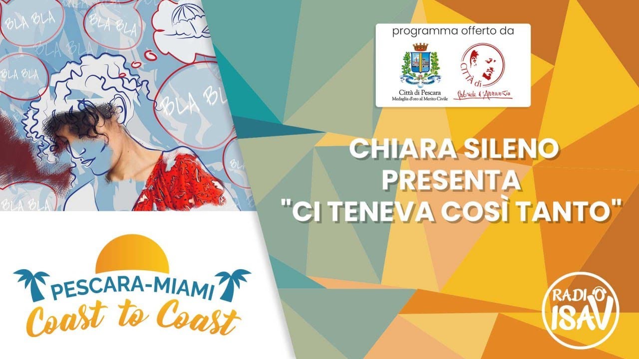 Pescara-Miami Coast to Coast | CHIARA SILENO PRESENTA "CI TENEVA COSÌ TANTO"