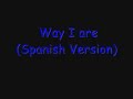 The way i are ( Spanisch version )