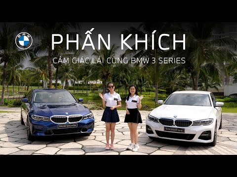 PHẤN KHÍCH CẢM GIÁC LÁI CÙNG BMW 3 SERIES