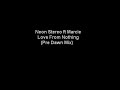 Neon Stereo ft Marcie - Love From Nothing (Pre Dawn Mix) Neon Stereo ft Marcie - Love From Nothing (Pre Dawn Mix)