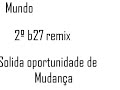 Mundo - 2� b27 remix