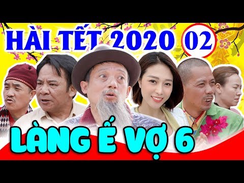 Hài Tết 2020 | Làng Ế Vợ 6 - Tập 2 | Phim Hài Chiến Thắng, Bình Trọng, Quang Tèo Mới Nhất 2020