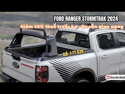 Giảm 50% Thuế Trước Bạ Dành Riêng Cho Ford Ranger Stormtrak | Dan Xe Ford