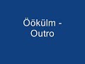 Öökülm - Outro