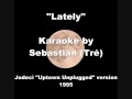 Lately (Tré Unplugged)  Jodeci Karaoke version by Sebastian (Tré)