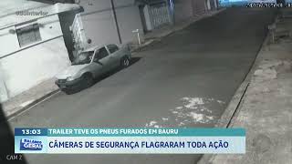 Trailer teve pneus furados em Bauru: câmeras de segurança flagraram toda ação