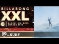 What It's Like To Surf The Biggest Waves In The Billabong XXL Big Wave Awards