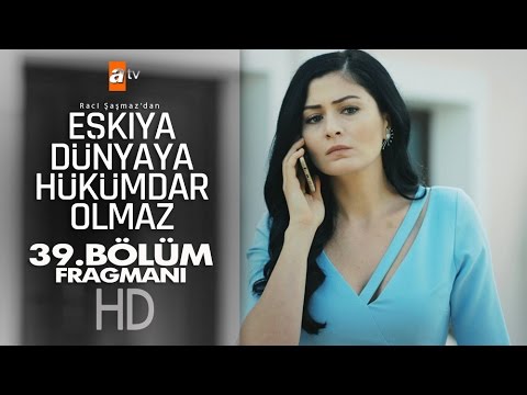 Eşkıya Dünyaya Hükümdar Olmaz 39. Bölüm Fragmanı                                                                                                                                                                                                          