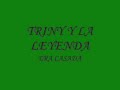 TRINY Y LA LEYENDA-ERA CASADA