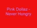 Pink Dollaz - Never Hungry [Jerkin Song]