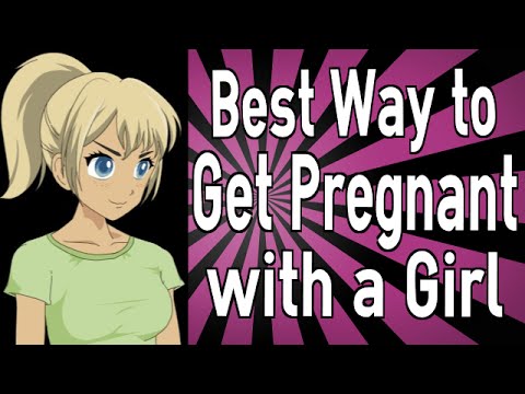 how to make a girl pregnant