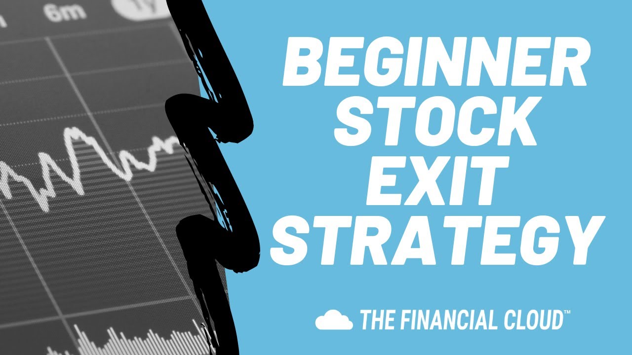 Beginner Stock Exit Strategy - The Financial Cloud