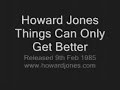 HOWARD JONES - THINGS CAN ONLY GET BETTER