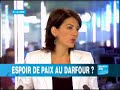 FRANCE24 - FR -- A LA UNE -- Espoir de paix au Darfour?