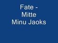 Fate - Mitte Minu Jaoks Fate - Mitte Minu Jaoks