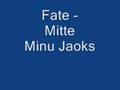 Fate - Mitte Minu Jaoks
