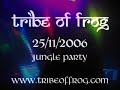 tribe of frog   25/11/2006   jungle party