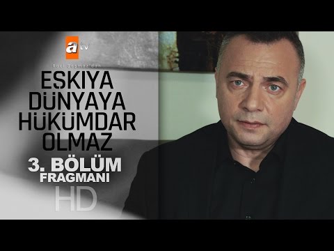 Eşkıya Dünyaya Hükümdar Olmaz 3. Bölüm Fragmanı                                                                                                                                                                                                           