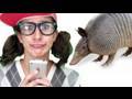 Girl Attacked By Armadillo!  (Day 117)