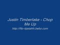Justin Timberlake - Chop Me Up Justin Timberlake - Chop Me Up