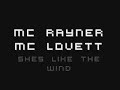 mc rayner & mc lovett - shes like the wind