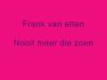 Frank van Etten- Nooit meer die zoen