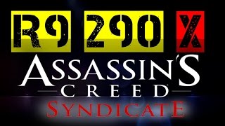 R9 290x | Assassin's Creed Syndicate