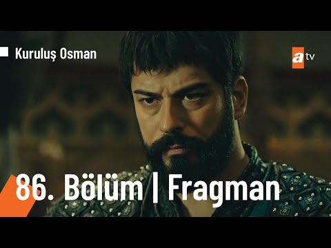 Kuruluş Osman 86. Bölüm Fragmanı                                                                                                                                                                                                                          