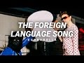The Foreign Language Song
