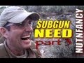 Subgun Needs Pt 3 by Nutnfancy