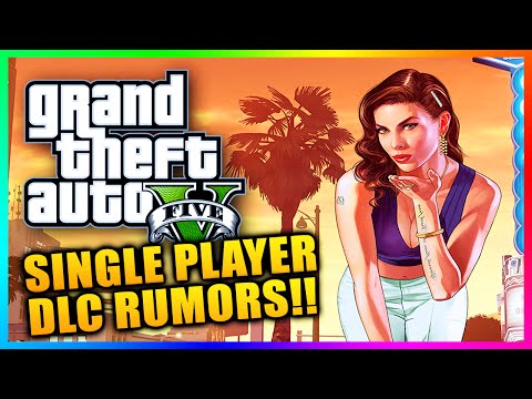 GTA 5 Single Player DLC Rumors - Is It The Biggest DLC Yet? & When Will It Release? (GTA V)