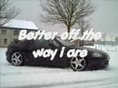 Better off the way i are