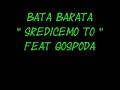 Bata Barata - Sredicemo to ft Gospoda