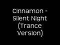 Cinnamon - Silent Night (Trance Version)