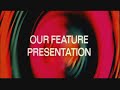 Feature Presentation
