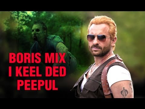 Boris Mix - I Keel Ded Peepul ft. Saif Ali Khan - Go Goa Gone