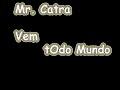 Mr. Catra Vem Todo Mundo!