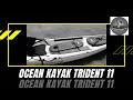 Ocean Kayak Prowler Trident 11: Episode 21