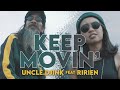 Uncle Djink x Ririen - Keep Movin
