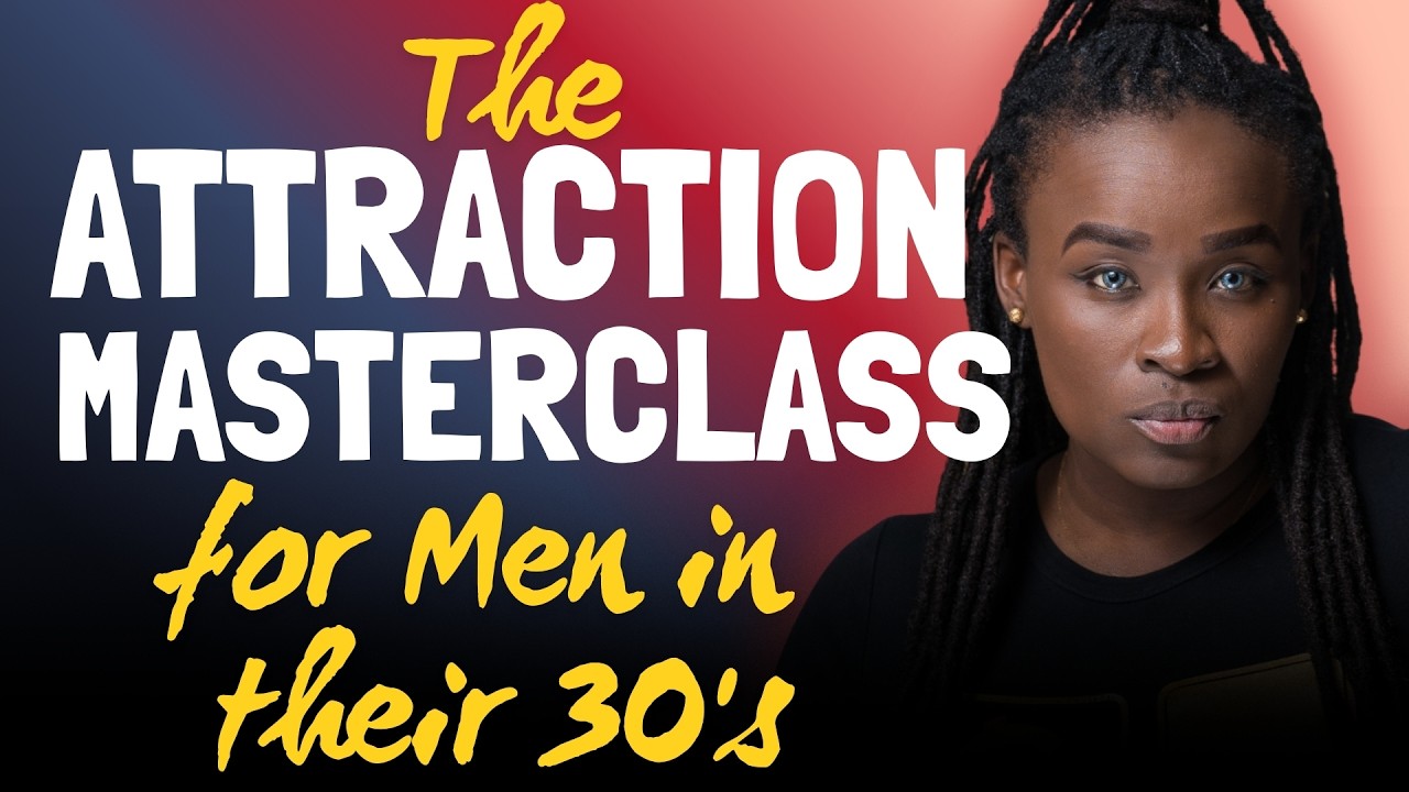 5 Things You Need to Master in Your 30s to Attract Quality Women
